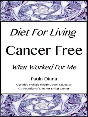 cover image of Diet for Living Cancer Free: What Worked for Me